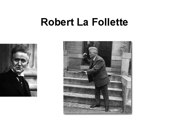 Robert La Follette 