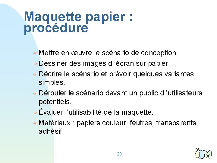 Maquette papier : procédure Mettre en œuvre le scénario de conception. Dessiner des images