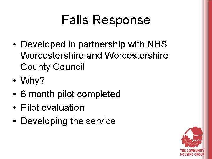 Falls Response • Developed in partnership with NHS Worcestershire and Worcestershire County Council •