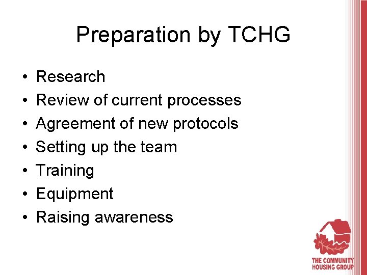 Preparation by TCHG • • Research Review of current processes Agreement of new protocols