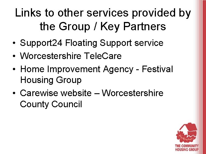 Links to other services provided by the Group / Key Partners • Support 24