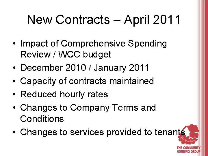 New Contracts – April 2011 • Impact of Comprehensive Spending Review / WCC budget