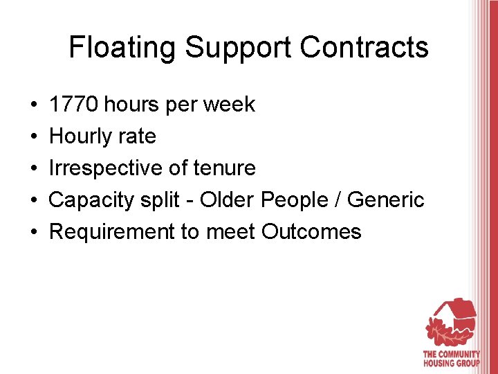 Floating Support Contracts • • • 1770 hours per week Hourly rate Irrespective of