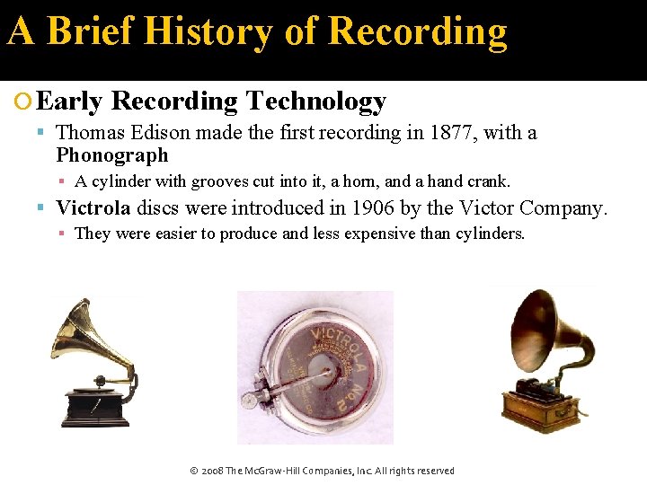 A Brief History of Recording Early Recording Technology Thomas Edison made the first recording