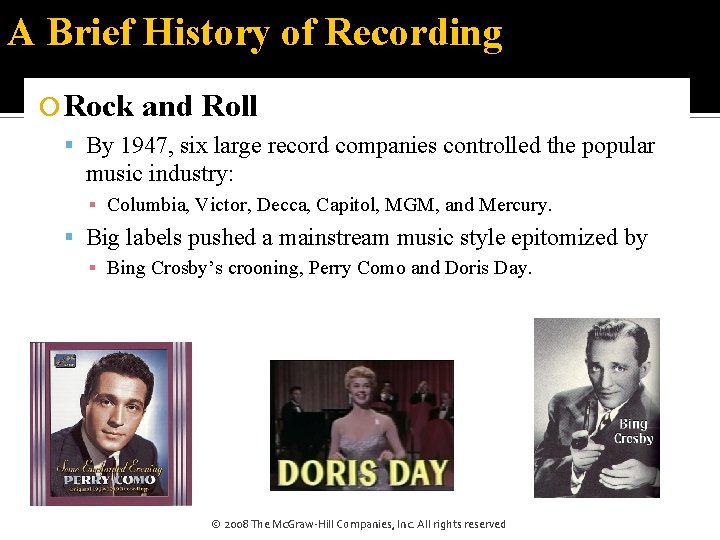 A Brief History of Recording Rock and Roll By 1947, six large record companies