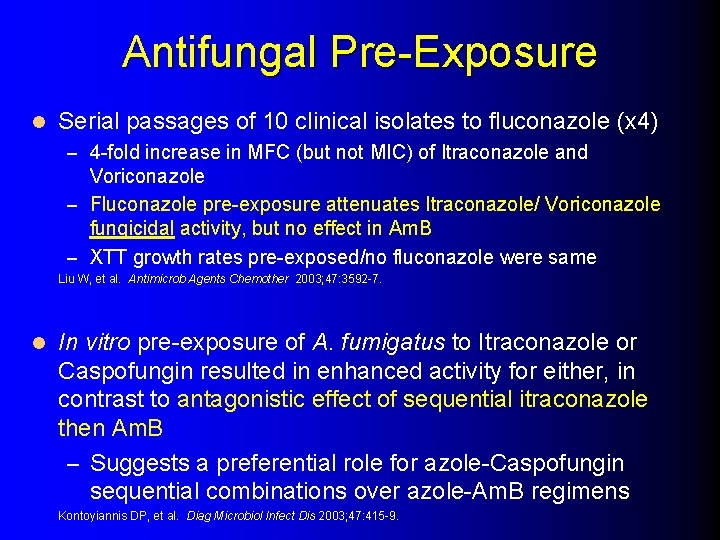 Antifungal Pre-Exposure l Serial passages of 10 clinical isolates to fluconazole (x 4) –