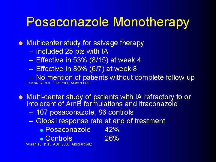 Posaconazole Monotherapy l Multicenter study for salvage therapy – Included 25 pts with IA