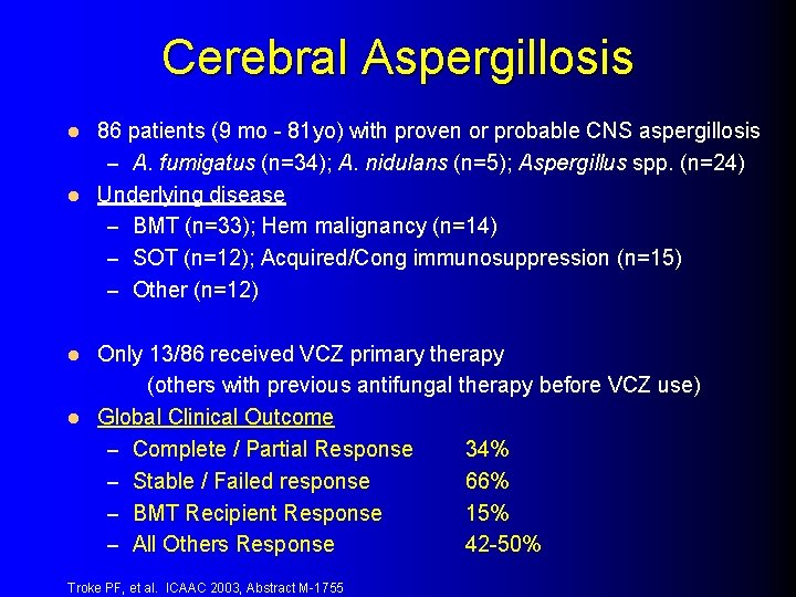 Cerebral Aspergillosis 86 patients (9 mo - 81 yo) with proven or probable CNS