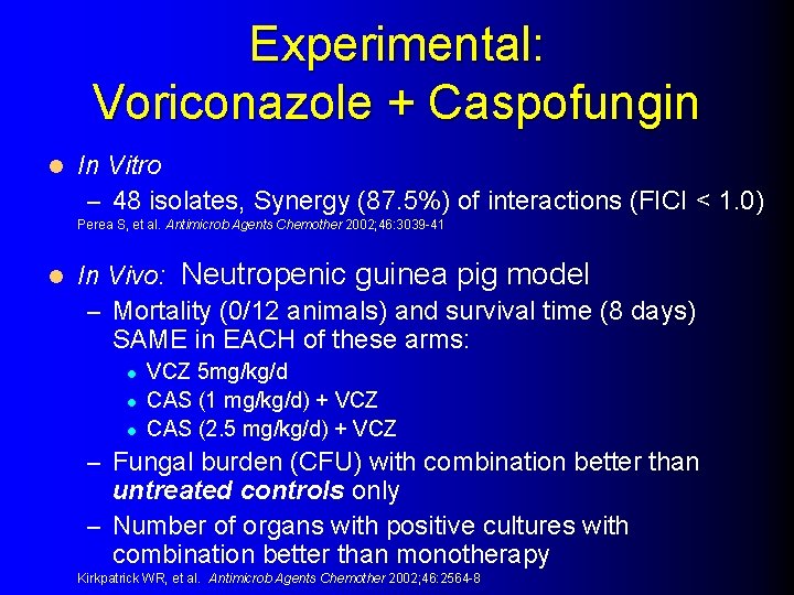 Experimental: Voriconazole + Caspofungin l In Vitro – 48 isolates, Synergy (87. 5%) of