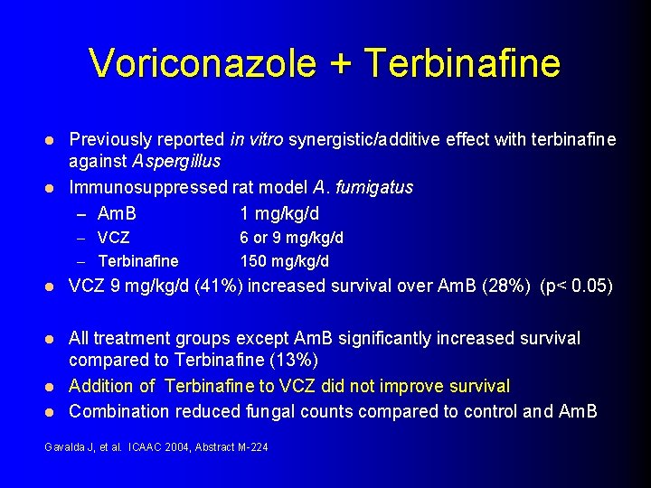 Voriconazole + Terbinafine Previously reported in vitro synergistic/additive effect with terbinafine against Aspergillus l