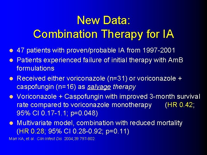 New Data: Combination Therapy for IA l l l 47 patients with proven/probable IA