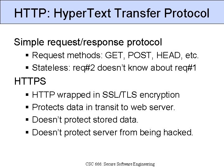 HTTP: Hyper. Text Transfer Protocol Simple request/response protocol § Request methods: GET, POST, HEAD,