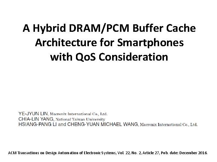 A Hybrid DRAM/PCM Buffer Cache Architecture for Smartphones with Qo. S Consideration ACM Transactions