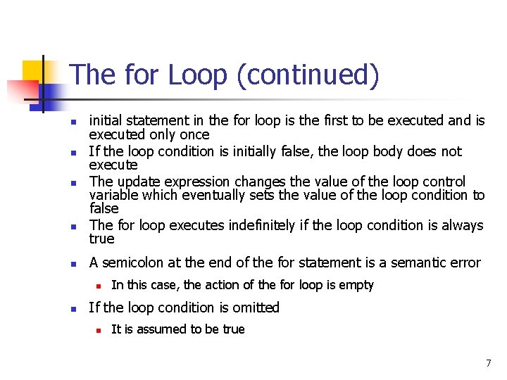 The for Loop (continued) n n n initial statement in the for loop is The for Loop (continued) n n n initial statement in the for loop is