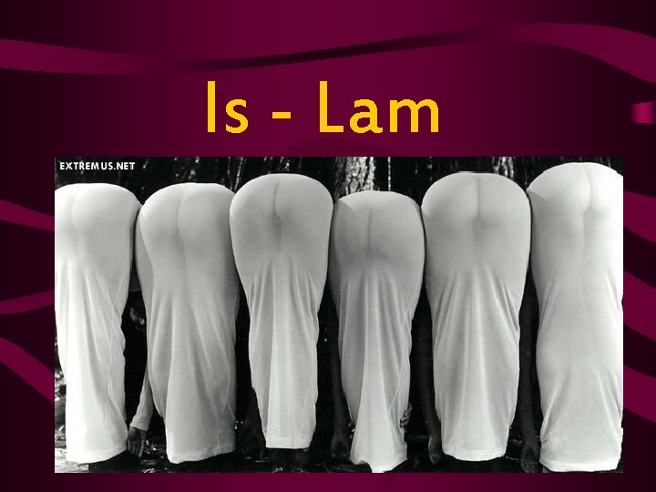 Is - Lam 