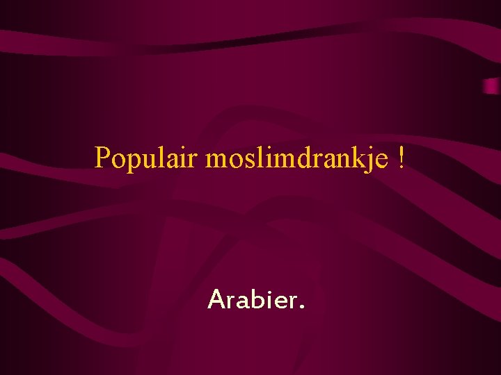 Populair moslimdrankje ! Arabier. 