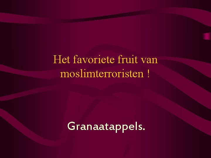 Het favoriete fruit van moslimterroristen ! Granaatappels. 