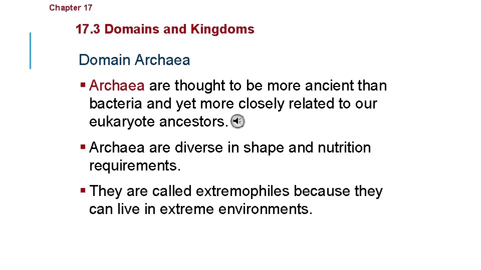 Chapter 17 Organizing Life’s Diversity 17. 3 Domains and Kingdoms Domain Archaea § Archaea