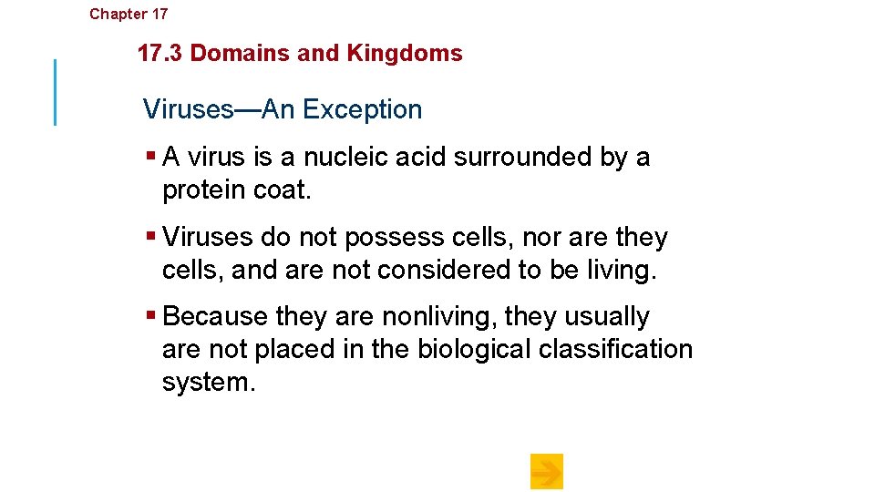 Chapter 17 Organizing Life’s Diversity 17. 3 Domains and Kingdoms Viruses—An Exception § A