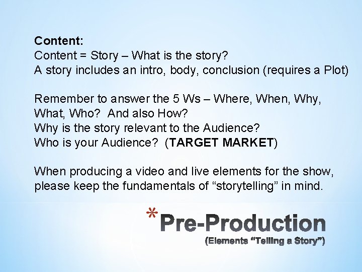 Content: Content = Story – What is the story? A story includes an intro,