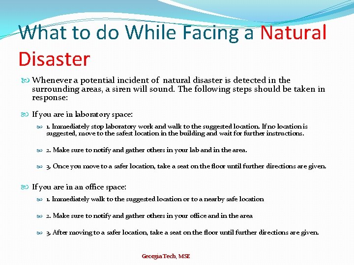 What to do While Facing a Natural Disaster Whenever a potential incident of natural