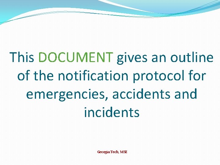 This DOCUMENT gives an outline of the notification protocol for emergencies, accidents and incidents