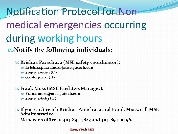 Notification Protocol for Nonmedical emergencies occurring during working hours Notify the following individuals: Krishna