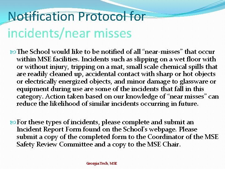 Notification Protocol for incidents/near misses The School would like to be notified of all
