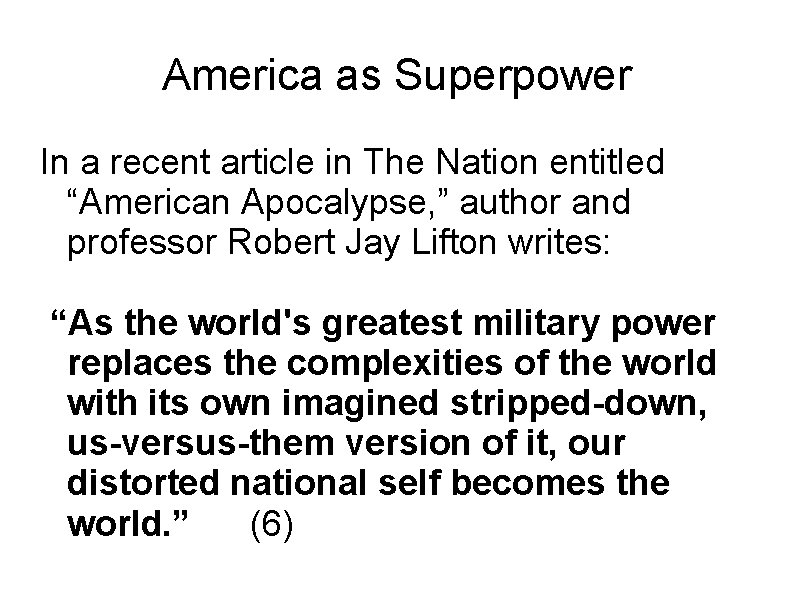 America as Superpower In a recent article in The Nation entitled “American Apocalypse, ”