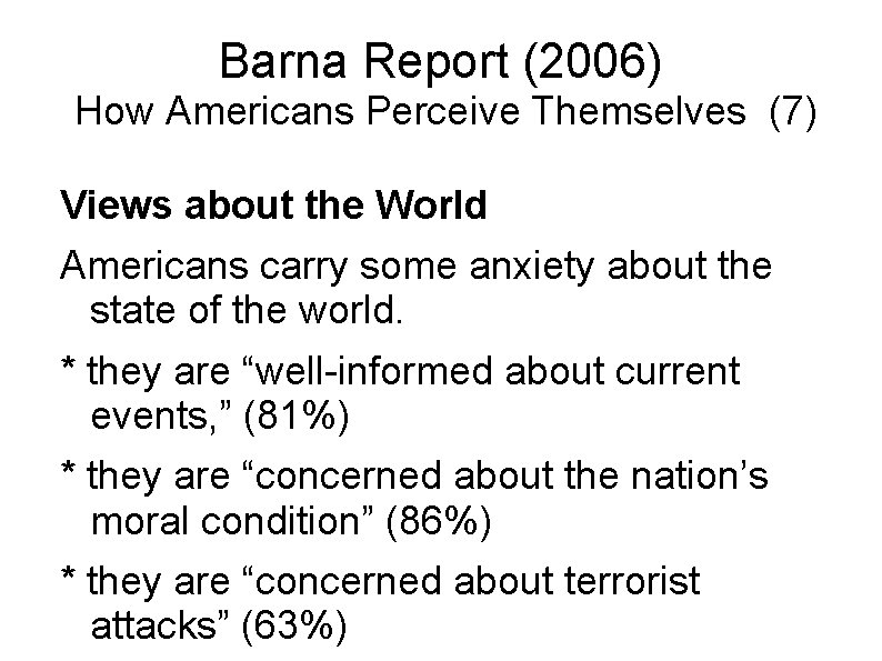 Barna Report (2006) How Americans Perceive Themselves (7) Views about the World Americans carry
