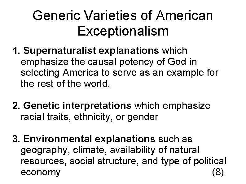 Generic Varieties of American Exceptionalism 1. Supernaturalist explanations which emphasize the causal potency of