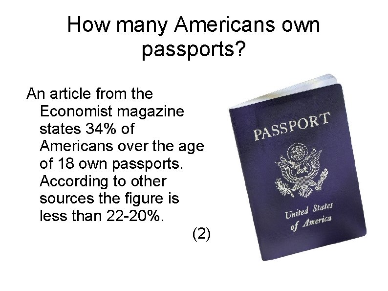 How many Americans own passports? An article from the Economist magazine states 34% of