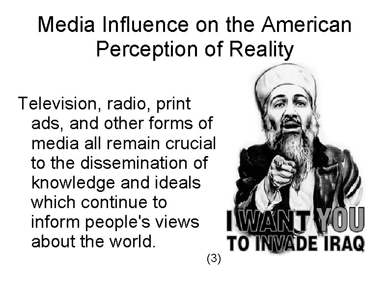 Media Influence on the American Perception of Reality Television, radio, print ads, and other
