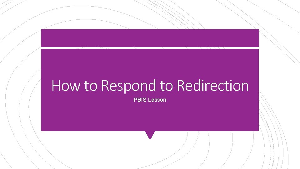How to Respond to Redirection PBIS Lesson 