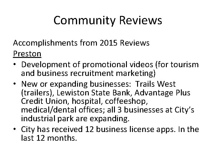 Community Reviews Accomplishments from 2015 Reviews Preston • Development of promotional videos (for tourism