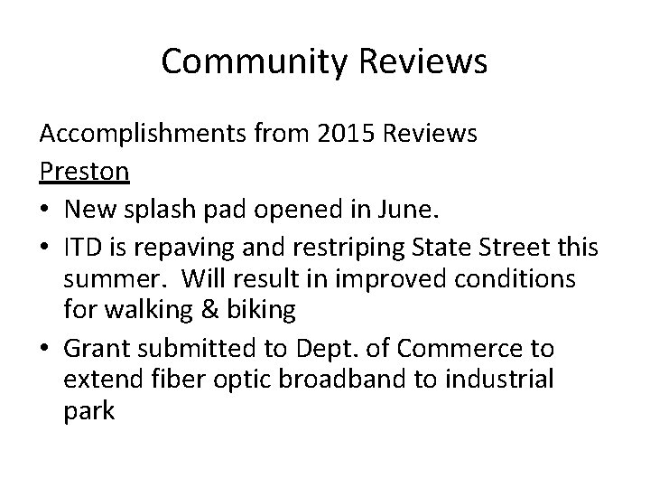 Community Reviews Accomplishments from 2015 Reviews Preston • New splash pad opened in June.