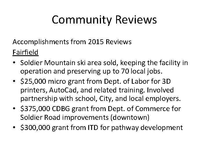 Community Reviews Accomplishments from 2015 Reviews Fairfield • Soldier Mountain ski area sold, keeping