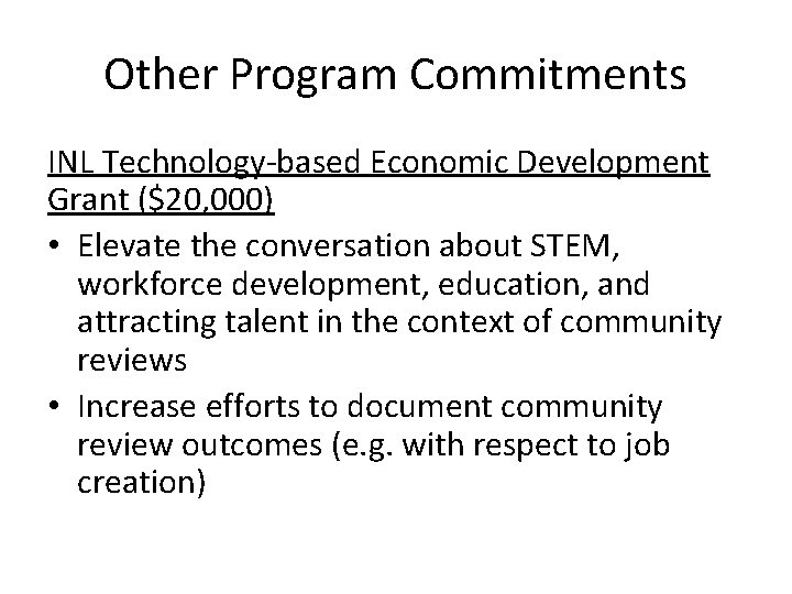 Other Program Commitments INL Technology-based Economic Development Grant ($20, 000) • Elevate the conversation