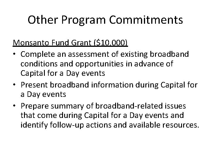 Other Program Commitments Monsanto Fund Grant ($10, 000) • Complete an assessment of existing