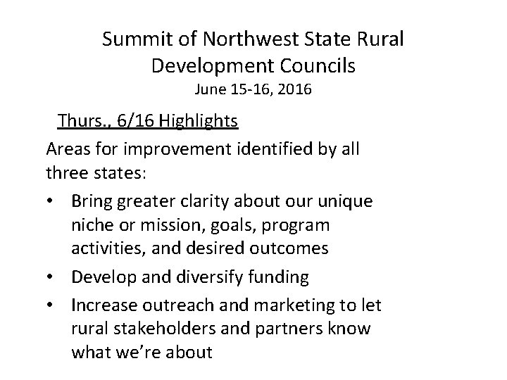 Summit of Northwest State Rural Development Councils June 15 -16, 2016 Thurs. , 6/16