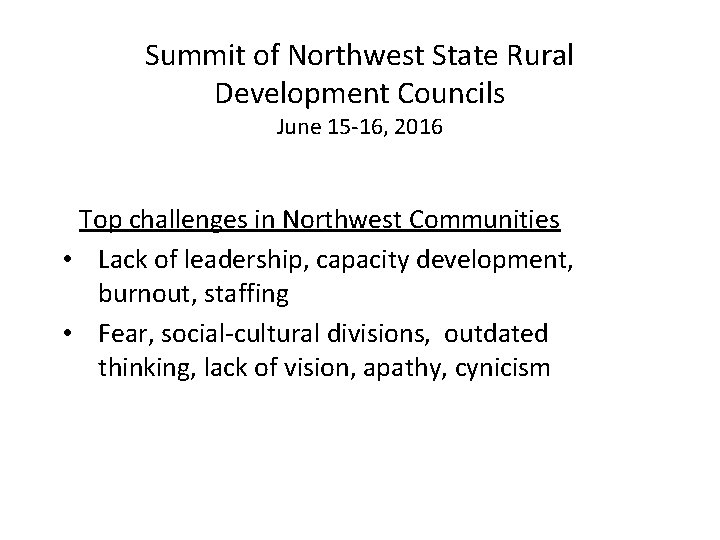 Summit of Northwest State Rural Development Councils June 15 -16, 2016 Top challenges in