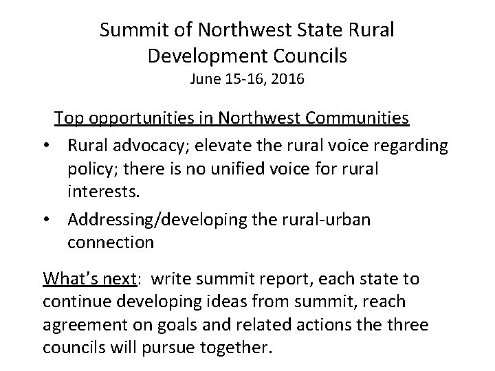 Summit of Northwest State Rural Development Councils June 15 -16, 2016 Top opportunities in