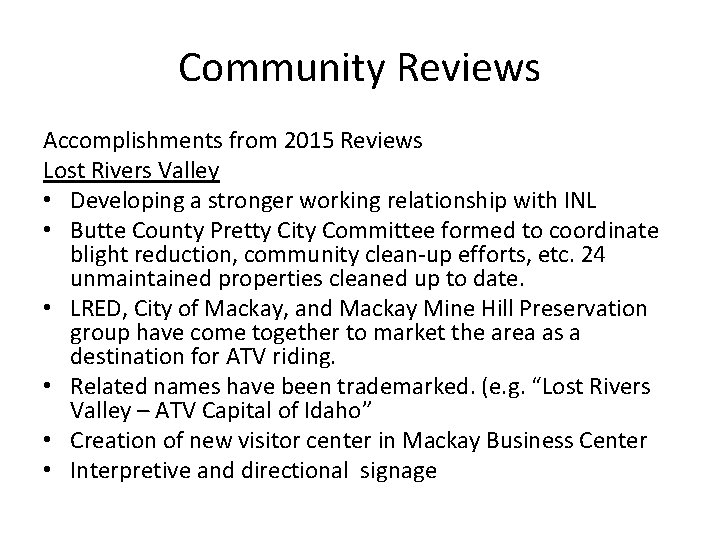 Community Reviews Accomplishments from 2015 Reviews Lost Rivers Valley • Developing a stronger working