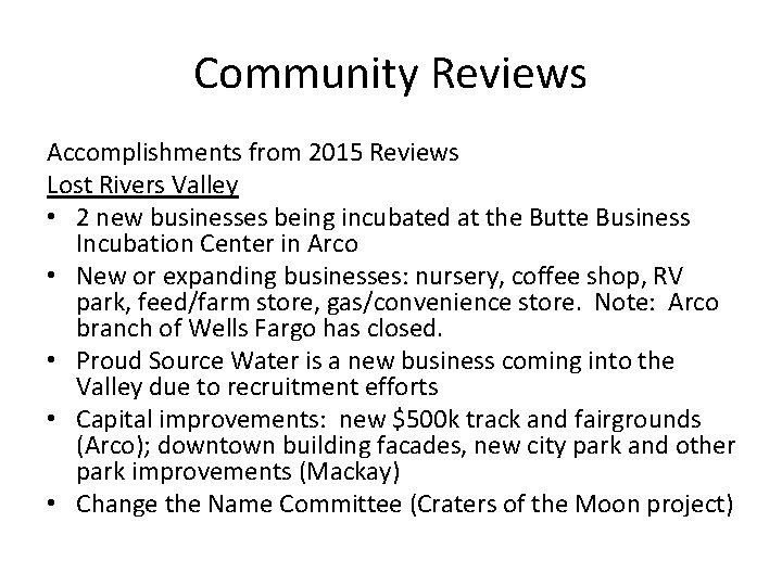 Community Reviews Accomplishments from 2015 Reviews Lost Rivers Valley • 2 new businesses being