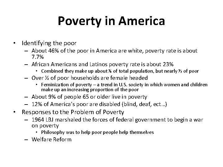 Poverty in America • Identifying the poor – About 46% of the poor in