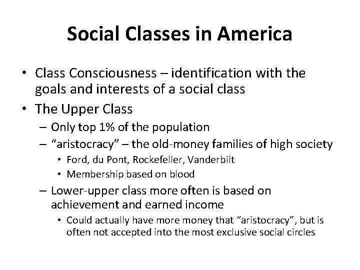 Social Classes in America • Class Consciousness – identification with the goals and interests