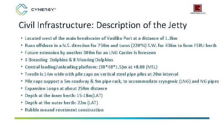 Civil Infrastructure: Description of the Jetty • • • Located west of the main