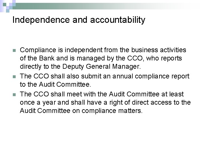 Independence and accountability n n n Compliance is independent from the business activities of