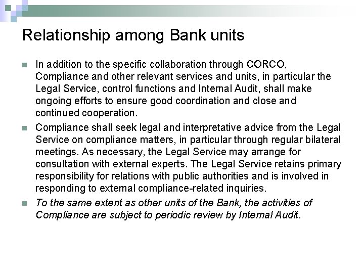 Relationship among Bank units n n n In addition to the specific collaboration through