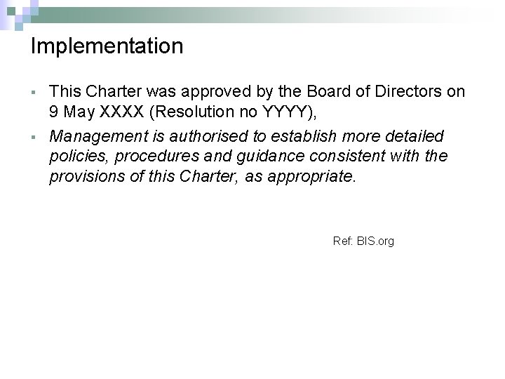 Implementation § § This Charter was approved by the Board of Directors on 9